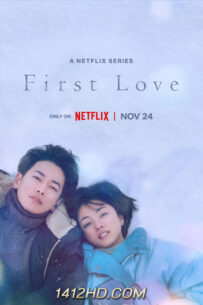 ดูซีรีย์ รักแรก First Love (2022) 9 ตอนจบ พากย์ไทย