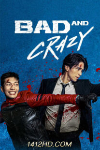 ดูซีรี่ย์ Bad and Crazy เลว ชั่ว บ้าระห่ำ (2021) พากย์ไทย 12 ตอนจบ