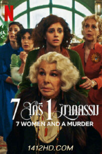 ดูหนัง Women And A murder 7 สตรี 1 ฆาตกรรม (2022) HD พากย์ไทย