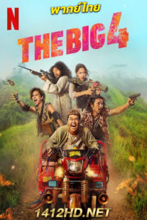 ดูหนัง THE BIG 4 (2022) พากย์ไทย เต็มเรื่อง HD