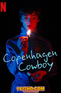 ดูซีรี่ย์ คาวบอยโคเปนฮาเกน Copenhagen Cowboy (2023) 6 ตอนจบ ซับไทย