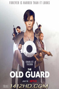 ดูหนัง the old guard ดิ โอลด์ การ์ด (2020) Netflix พากย์ไทย เต็มเรื่อง
