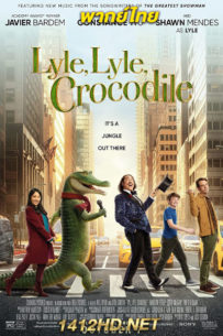 ดูหนัง ไลล์ จระเข้ตัวพ่อ หัวใจล้อหล่อ Lyle Lyle Crocodile (2022) HD พากย์ไทย