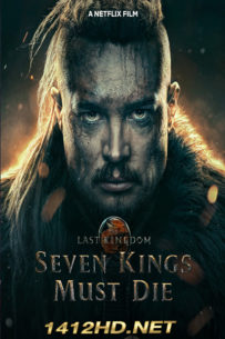 ดูหนัง The Last Kingdom: Seven Kings Must Die (2023) กษัตริย์ทั้งเจ็ดต้องตาย  เต็มเรื่อง – HD