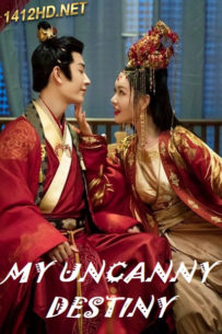 ดูซีรี่ย์ โชคชะตาลิขิตให้มาพบรัก My Uncanny Destiny (2023) พากย์ไทย EP.1-24 ตอนจบ