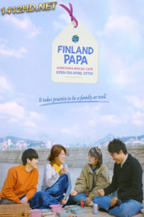 ดูซีรี่ย์ Finland Papa ฮีลใจรัก ฉบับคาเฟ่ (2023) พากย์ไทย EP.1-6 จบ