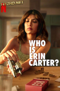 ดูซีรี่ย์ Who Is Erin Carter เอริน คาร์เตอร์คือใคร (2023) พากย์ไทย