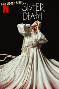 ดูหนัง Sister Death (2023) ซิสเตอร์เดท (พากย์ไทย) HD-เต็มเรื่อง
