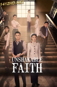 ดูซีรี่ย์ Unshakable Faith (2023) ศรัทธาอันไม่สั่นคลอน (ซับไทย) EP.1-32 ตอนจบ