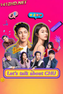 ดูซีรี่ย์ Let’s Talk About Chu (2024) คุยเรื่องคนบ้านฉู่ EP.1-6 (จบ) ซับไทย-พากย์ไทย
