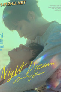 ดูซีรี่ย์ Night Dream (2023) คืนของฉันฝันของเธอ EP.1-12 (จบ)