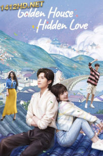ซีรี่ย์จีน Golden House Hidden Love (2024) ซ่อนสามีในบ้านที่รัก ซับไทย-พากย์ไทย EP.1-24 (จบ)
