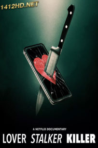 ดูหนัง Lover Stalker Killer (2024) คนรัก สตอล์กเกอร์ ฆาตรกร เต็มเรื่อง-Netflix