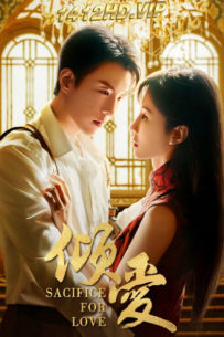 ดูซีรี่ย์จีน Sacrifice For Love (2024) สุดแรงรักชะตาแค้น EP.1-24 (จบ) ซับไทย