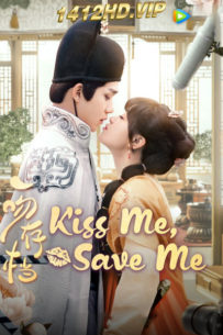 ดูซีรี่ย์จีน Kiss Me, Save Me (2024) จุมพิตบันทึกรัก EP.1-23 (จบ) ซับไทย