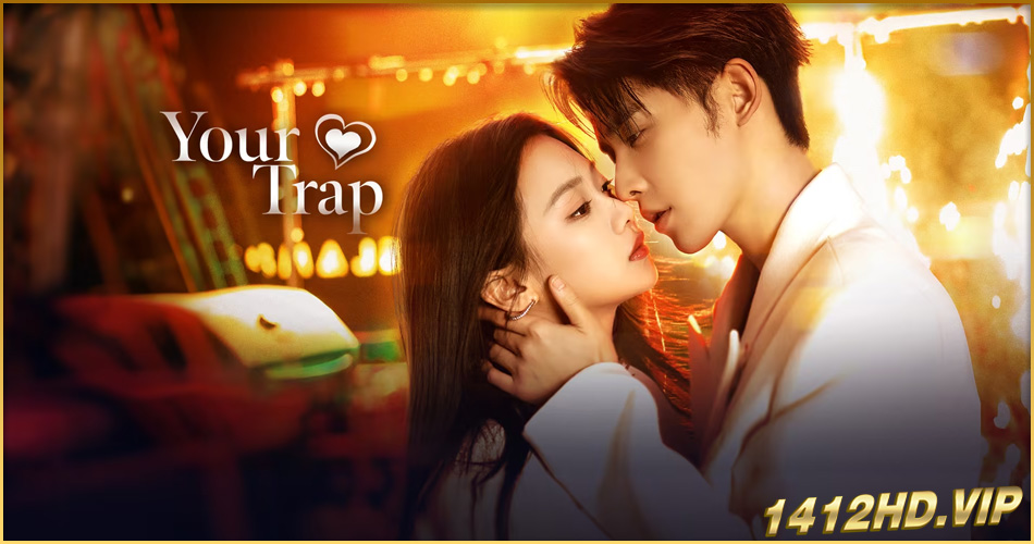 ดูซีรี่ย์จีน กับดักรักลวงใจ Your Trap (2024) พากย์ไทย-ซับไทย EP.1-24 (จบ) 