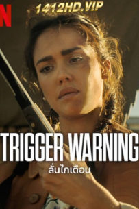 ดูหนัง ลั่นไกเตือน Trigger Warning (2024) พากย์ไทย-Netflix