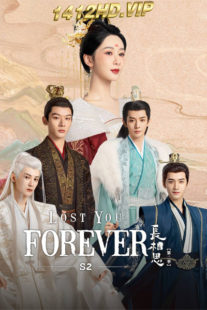 ดูซีรี่ย์ ห้วงคำนึงดวงใจนิรันดร์ ภาค 2 Lost You Forever 2 (2024) พากย์ไทย-ซับไทย EP.1-23 (จบ)