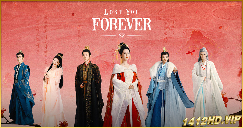 ดูซีรี่ย์ ห้วงคำนึงดวงใจนิรันดร์ ภาค 2 Lost You Forever 2 (2024) ซับไทย EP.1-23 จบ