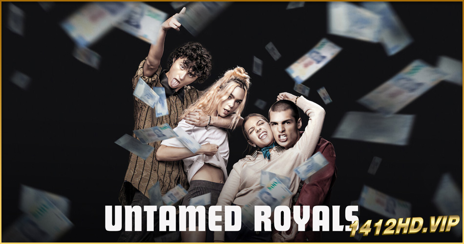 ดูหนัง แสบชั้นสูง Untamed Royals (2024) ซับไทย Netflix