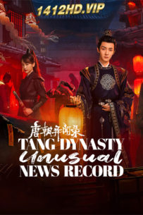 ดูซีรี่ย์ ไขคดีลับแห่งราชวงศ์ถัง Tang Dynasty Unusual News Record (2024) ซับไทย EP.1-20 (จบ)