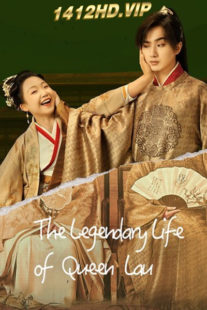 ดูซีรี่ย์จีน มเหสีป่วนรัก (พากย์ไทย) The Legendary Life of Queen Lau (2022) ครบทุกตอน