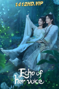 ดูซีรี่ย์ Echo of Her Voice คีตาพานพบ (2024) พากย์ไทย-ซับไทย EP.1-24 (จบ)