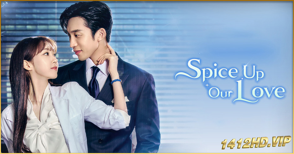 ดูซีรี่ย์ Spice Up Our Love (2024) เมนูแซ่บท่านประธาน ซับไทย 2 ตอนจบ