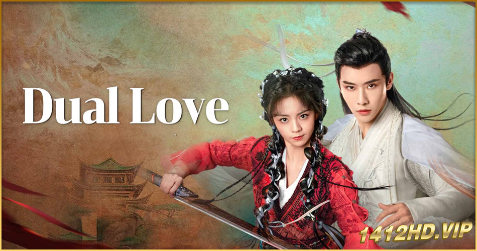 ดูซีรี่ย์ Dual Love ยุทธจักรรักนิรันดร์ (2024) ซับไทย EP.1-23 (จบ)