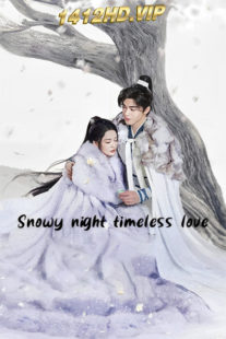 ดูซีรี่ย์ Snowy Night Timeless Love (2024) หิมะเจ็ดรัตติกาลรักไร้กาลเวลา พากย์ไทย EP.1-32 (จบ)