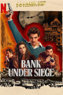 ดูซีรี่ย์ Bank Under Siege ปล้นสะเทือนเมือง (2024) พากย์ไทย EP.1-5 (จบ)