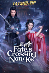 ดูซีรี่ย์ Fate’s Crossing Nan & Ke (2024) ห้วงฝันหนานเคอ ซับไทย EP.1-24 (จบ)