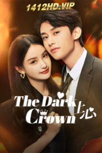 ดูซีรี่ย์ The Dark Crown แค้นรักปักใจ (2024) ซับไทย EP.1-38 (จบ)