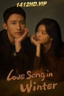 ดูซีรี่ย์ Love Song in Winter เธอคือเพลงรักฤดูหนาว (2024) พากย์ไทย 36 ตอนจบ