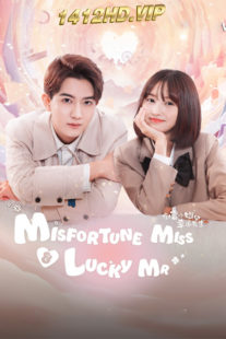 ดูซีรี่ย์ Misfortune Miss and Lucky (2024) บก.สาวโชคร้ายกับคุณชายนำโชค ซับไทย 20 ตอนจบ