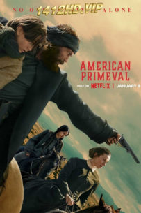 ดูซีรี่ย์ American Primeval (2025) อเมริกาแดนเถื่อน พากย์ไทย 6 ตอนจบ