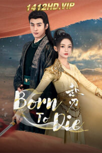 ดูซีรี่ย์ Born To Die ลิขิตคมดาบ (2025) ซับไทย 24 ตอนจบ