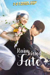 ดูซีรี่ย์ หยาดฝนแห่งรัก Rainkissed Fate (2025) ซับไทย 30 ตอนจบ